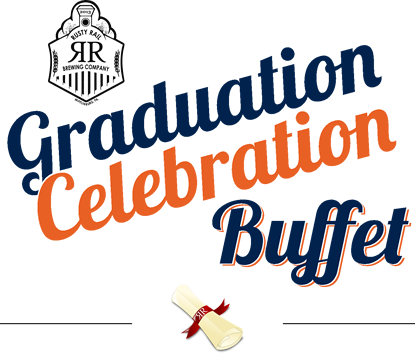 Graduation Celebration Buffet at Rusty Rail Brewing Company