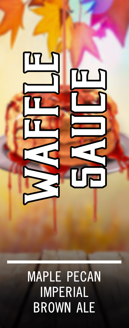 Waffle Sauce - Maple Pecan Imperial Brown Ale